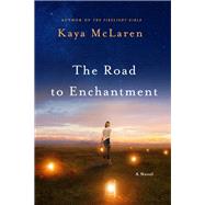 The Road to Enchantment by McLaren, Kaya, 9781250145086