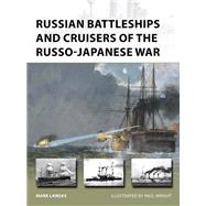 Russian Battleships and Cruisers of the Russo-japanese War by Lardas, Mark; Wright, Paul, 9781472835086