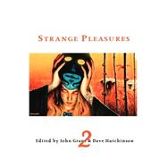 Strange Pleasures by Grant, John; Hutchinson, Dave, 9781894815086