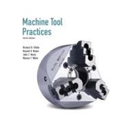 Machine Tool Practices by Kibbe, Richard R.; Meyer, Roland O.; Neely, John E.; White, Warren T., 9780135015087