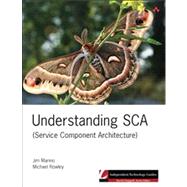 Understanding Sca Service Component Architecture by Marino, Jim; Rowley, Michael, 9780321515087