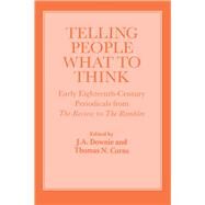 Telling People What to Think: Early Eighteenth Century Periodicals from the Review to the Rambler by Corns,Thomas;Corns,Thomas, 9780714645087