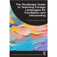 The Routledge Guide to Teaching Foreign Languages for Translation and Interpreting by Enrique Cerezo Herrero, 9781003625087