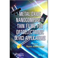 Metal Oxide Nanocomposite Thin Films for Optoelectronic Device Applications by Zargar, Rayees Ahmad, 9781119865087