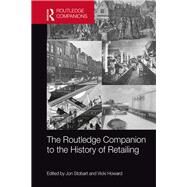 The Routledge Companion to the History of Retailing by Stobart; Jon, 9781138675087