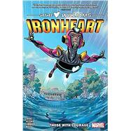 IRONHEART VOL. 1: THOSE WITH COURAGE by Ewing, Eve; Libranda, Kevin; Vecchio, Luciano; Geoffrey, Beaulieu; Reeder, Amy, 9781302915087