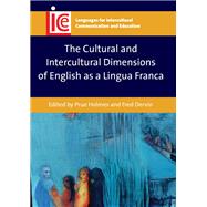 The Cultural and Intercultural Dimensions of English As a Lingua Franca by Holmes, Prue; Dervin, Fred, 9781783095087
