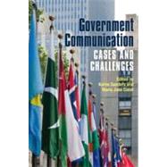 Government Communication Cases and Challenges by Sanders, Karen; Canel, Maria Jose, 9781849665087