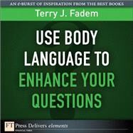 Use Body Language to Enhance Your Questions by Fadem, Terry J., 9780137085088