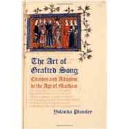 The Art of Grafted Song Citation and Allusion in the Age of Machaut by Plumley, Yolanda, 9780199915088