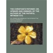 The Christian's Pathway by Macduff, John Ross, 9780217345088