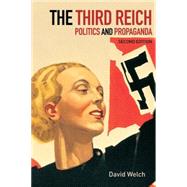 The Third Reich: Politics and Propaganda by Editor); David Welch (Series, 9780415275088