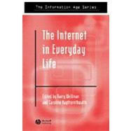 The Internet in Everyday Life by Wellman, Barry; Haythornthwaite, Caroline, 9780631235088