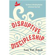 Disruptive Discipleship by Van Eman, Sam, 9780830845088