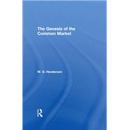 The Genesis of the Common Market by Henderson,W.O., 9781138975088