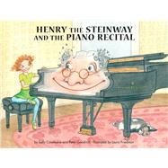 Henry the Steinway and the Piano Recital by Coveleskie, Sally; Goodrich, Peter; Friedman, Laura, 9781622775088