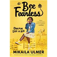 Bee Fearless by Ulmer, Mikaila, 9781984815088