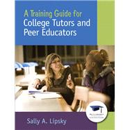 A Training Guide for College Tutors and Peer Educators by Lipsky, Sally A., 9780137145089