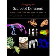 Biology of the Sauropod Dinosaurs by Klein, Nicole; Remes, Kristian; Gee, Carole T.; Sander, P. Martin, 9780253355089