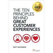 Ten Principles Behind Great Customer Experiences, The by Watkinson, Matt, 9780273775089