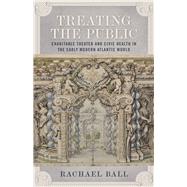 Treating the Public by Ball, Rachael, 9780807165089