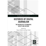 Histories of Digital Journalism by Tamas Tofalvy, 9781032795089