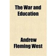 The War and Education by West, Andrew Fleming; Lafferre, Louis, 9781153955089
