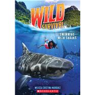 Swimming With Sharks (Wild Survival #2) by Mrquez, Melissa Cristina, 9781338635089