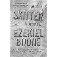 Skitter A Novel by Boone, Ezekiel, 9781501125089