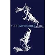 Your Impossible Voice Journal by Hagedorn, Jessica; Conoley, Gillian; Moya, Horacio Castellanos; White, Arisa; McCarthy, Pattie, 9781523385089