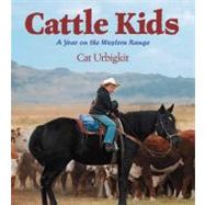 Cattle Kids A Year on the Western Range by Urbigkit, Cat, 9781590785089