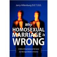 Why Homosexual Marriage Is Wrong by Hillenburg, Jerry, 9781594675089