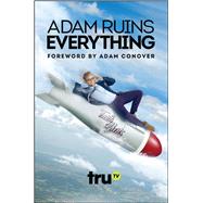 Adam Ruins Everything by Adam Ruins Everything; Conover, Adam, 9781682615089