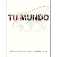 Tu mundo UPDATED EDITION by Andrade, Magdalena; Egasse, Jeanne; Muoz, Elas Miguel; Cabrera-Puche, Mara, 9780073375090