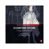 Elizabethan Costume Design and Construction by Huang; Helen Q., 9780240825090