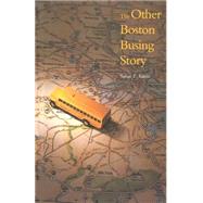 The Other Boston Busing Story by Eaton, Susan E., 9780300215090