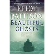 Beautiful Ghosts A Novel by Pattison, Eliot, 9780312335090