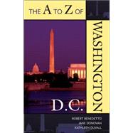 The a to Z of Washington, D.c. by Benedetto, Robert; Donovan, Jane; Duvall, Kathleen, 9780810855090