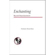 Enchanting : Beyond Disenchantment by Ross, Stephen David, 9781438445090