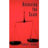 Balancing the Scale by Jackson, Richard J., 9781452065090