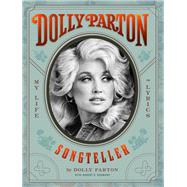 Dolly Parton, Songteller My Life in Lyrics by Parton, Dolly; Oermann, Robert K., 9781797205090