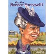 Who Was Eleanor Roosevelt? by Thompson, Gare; Harrison, Nancy, 9780448435091