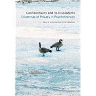 Confidentiality and Its Discontents Dilemmas of Privacy in Psychotherapy by Mosher, Paul; Berman, Jeffrey, 9780823265091