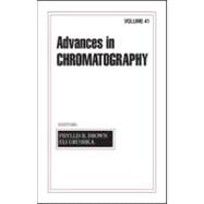 Advances in Chromatography: Volume 41 by Brown; Phyllis R., 9780824705091