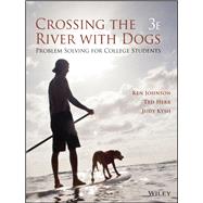Crossing the River with Dogs: Problem Solving for College Students, 3rd Edition by Johnson, 9781119275091