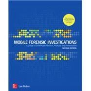 Mobile Forensic Investigations: A Guide to Evidence Collection, Analysis, and Presentation, Second Edition by Reiber, Lee, 9781260135091