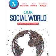 Our Social World Interactive Ebook by Ballantine, Jeanne H.; Roberts, Keith A.; Korgen, Kathleen Odell, 9781544365091