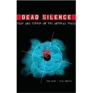 Dead Silence Fear and Terror on the Anthrax Trail by Coen, Bob; Nadler, Eric, 9781582435091
