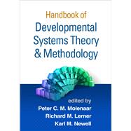 Handbook of Developmental Systems Theory and Methodology by Molenaar, Peter C. M.; Lerner, Richard M.; Newell, Karl M., 9781609185091