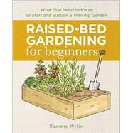Raised Bed Gardening for...,Wylie, Tammy,9781641525091